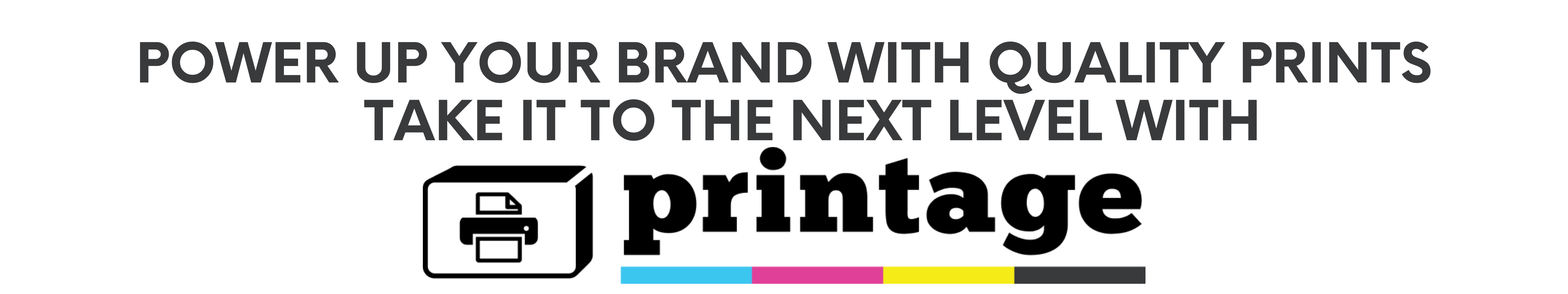 Power Up Your Brand with Quality Prints — Take It to the Next Level with Printage.